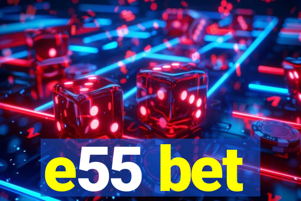 e55 bet